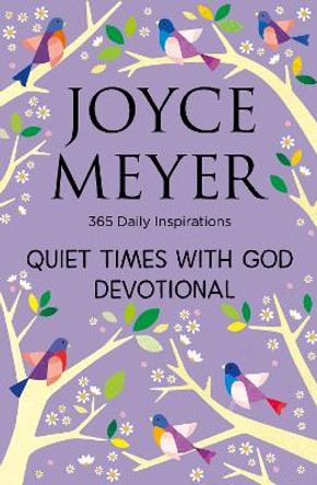 Quiet Times With God Devotional: 365 Daily Inspirations by Joyce Meyer 9781529300116