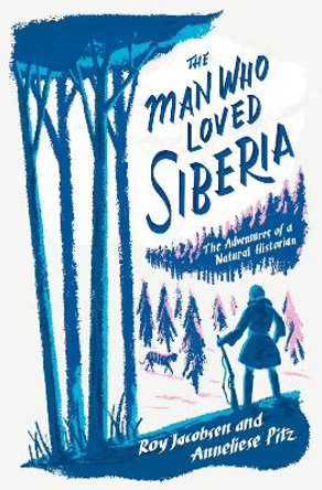 The Man Who Loved Siberia by Roy Jacobsen 9781529413038