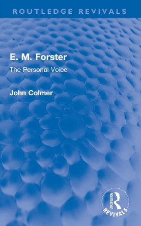 E. M. Forster: The Personal Voice by John Colmer 9780367621506