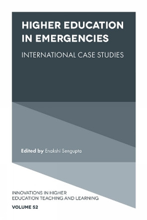 Higher Education in Emergencies: International Case Studies by Enakshi Sengupta 9781837973453