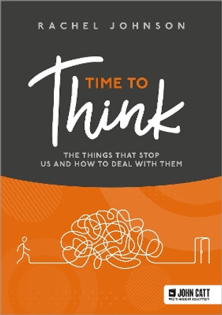 Time to Think: The things that stop us and how to deal with them by Rachel Johnson 9781036004804