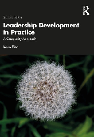 Leadership Development in Practice: A Complexity Approach Kevin Flinn 9781032377490