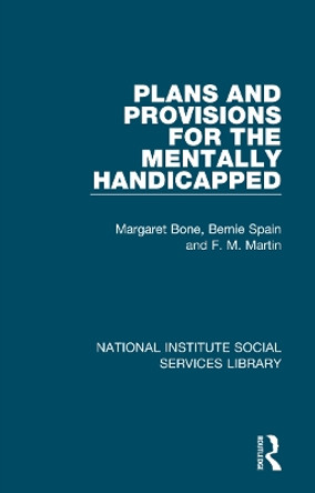 Plans and Provisions for the Mentally Handicapped by Margaret Bone 9781032060088