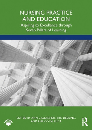 Nursing Practice and Education: Aspiring to Excellence through Seven Pillars of Learning by Ann Gallagher 9781032487458
