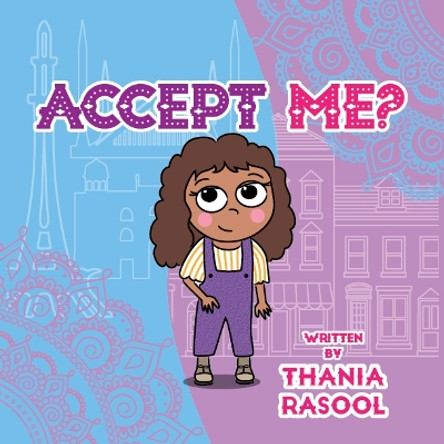 Accept Me by Thania Rasool 9781916732063