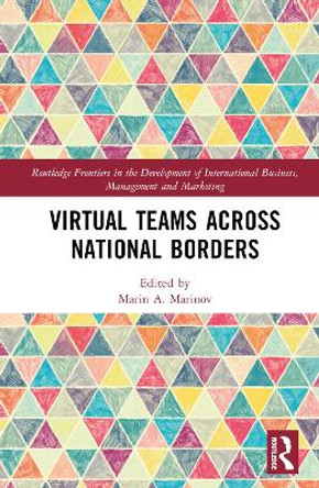 Virtual Teams Across National Borders by Marin A. Marinov 9781032496016 Virtual Teams Across National Borders by Marin A. Marinov 9781032496016