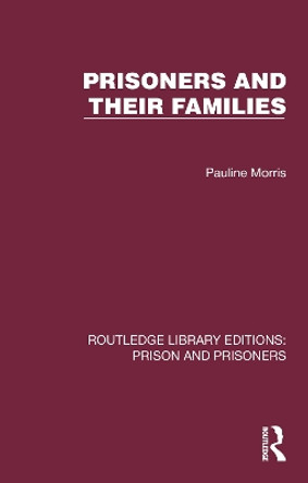 Prisoners and their Families by Pauline Morris 9781032562704