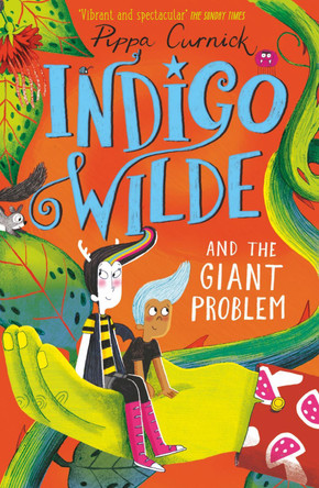 Indigo Wilde and the Giant Problem: Book 3 by Pippa Curnick 9781444948868