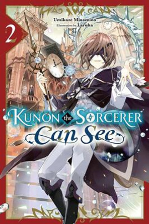 Kunon the Sorcerer Can See, Vol. 2 (light novel) by Umikaze Minamino 9781975376581