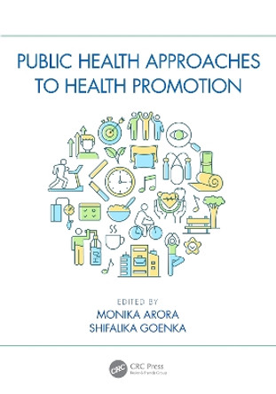 Public Health Approaches to Health Promotion by Monika Arora 9781138592681