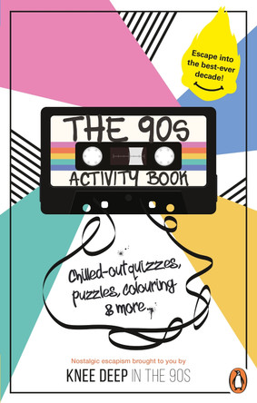 The 90s Activity Book (for Adults): Take a chill pill with the best-ever decade (90s icon escapism, cool quizzes, word puzzles, colouring pages, dot-to-dots and bespoke chillout playlist)! by Victoria Carser 9781529925517