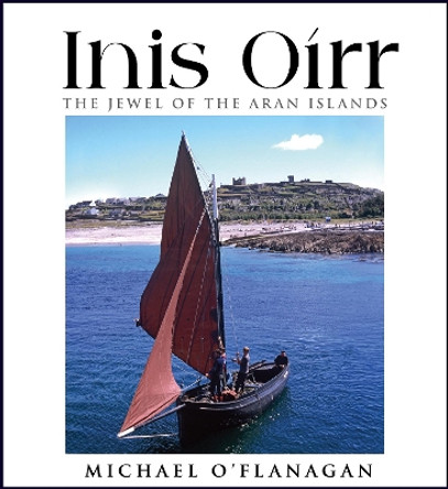 Inis Oírr – The Jewel of the Aran Islands by Michael O' Flanagan 9781781178454