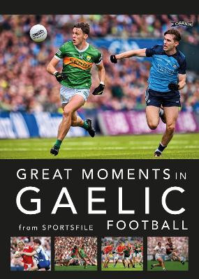 Great Moments in Gaelic Football by Sportsfile 9781788493789