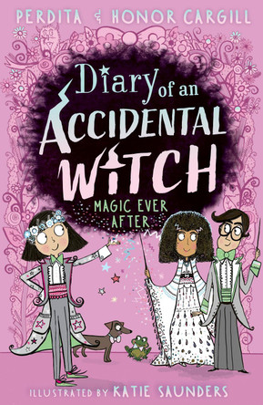 Diary of an Accidental Witch: Magic Ever After by Honor and Perdita Cargill 9781788956109