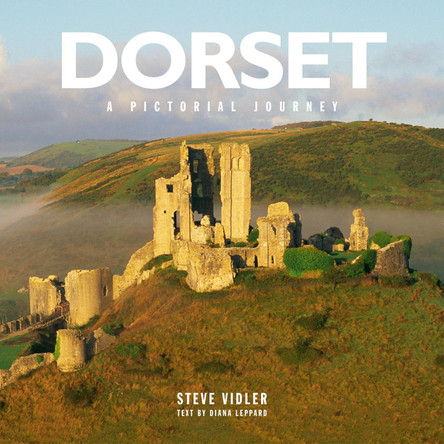 Dorset: A Pictorial Journey: A photographic journey through Dorset Steve Vidler 9781914515613