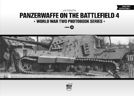 Panzerwaffe on the Battlefield 4 (Vol.25) by Jon Feenstra 9786156602220