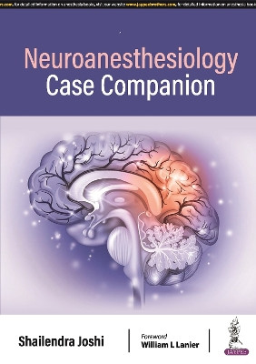 Neuroanesthesiology: Case Companion by Shailendra Joshi 9789390595778