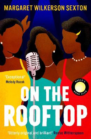 On the Rooftop: A Reese's Book Club Pick by Margaret Wilkerson Sexton 9780861546299