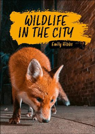 Reading Planet KS2: Wildlife in the City - Earth/Grey by Emily Hibbs 9781398377370