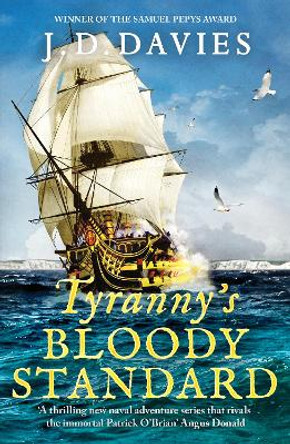 Tyranny's Bloody Standard: An epic Napoleonic naval adventure by J. D. Davies 9781804360910