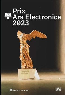 Prix Ars Electronica 2023 by Gerhard Kirchschläger 9783775756037