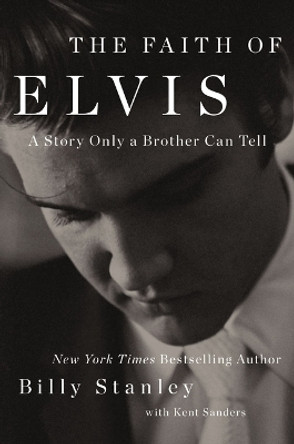 The Faith of Elvis by Billy Stanley 9781400237043