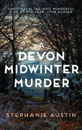 A Devon Midwinter Murder: The must-read cosy crime series by Stephanie Austin 9780749030315