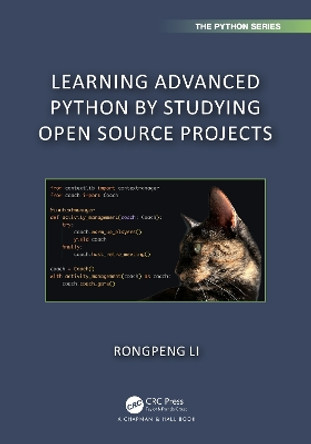 Learning Advanced Python by Studying Open Source Projects by Rongpeng Li 9781032328164