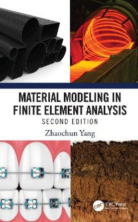 Material Modeling in Finite Element Analysis by Zhaochun Yang 9781032566023