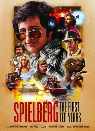 Spielberg: The First Ten Years by Laurent Bouzereau 9781803363301
