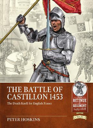 Battle of Castillon 1453: The Death Knell for English France by Peter Hoskins 9781804513552