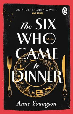 The Six Who Came to Dinner: Stories by Costa Award Shortlisted author of MEET ME AT THE MUSEUM by Anne Youngson 9781804991152