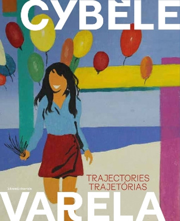 Cybèle Varela: Trajectories | Trajetórias by Ana Magalhães 9788836652617