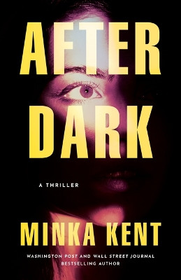 After Dark: A Thriller by Minka Kent 9781662511424