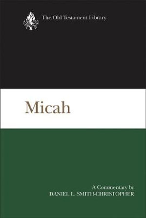 Micah: A Commentary by Daniel L Smith-Christopher