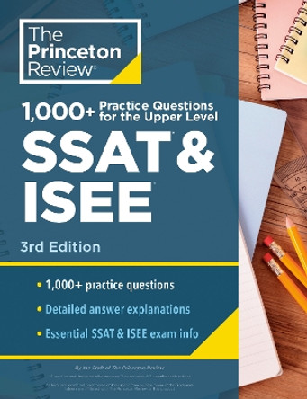 1000+ Practice Questions for the Upper Level SSAT & ISEE, 3rd Edition: Extra Preparation for an Excellent Score by Princeton Review 9780593517376