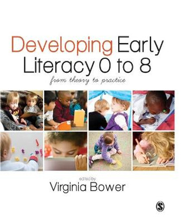 Developing Early Literacy 0-8: From Theory to Practice by Virginia Bower