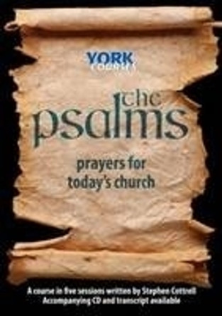 The Psalms: Prayers for Today's Church: York Courses by The Most Revd and Rt Hon Stephen Cottrell 9781909107458