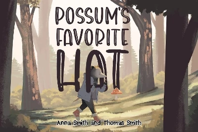 Possum's Favorite Hat by Anna Smith 9781804680476