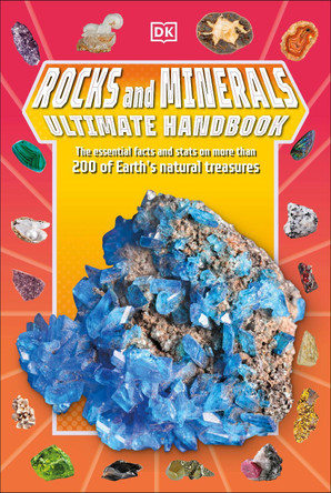 Rocks and Minerals Ultimate Handbook: The Need-to-Know Facts and Stats on More Than 200 Rocks and Minerals by DK 9780241630648