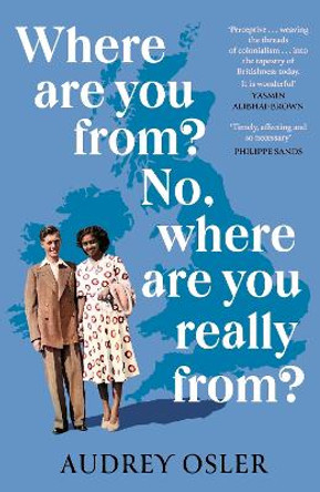 Where Are You From? No, Where are You Really From? by Audrey Osler 9780349014623