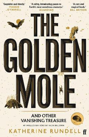 The Golden Mole: and Other Vanishing Treasure by Katherine Rundell 9780571362509