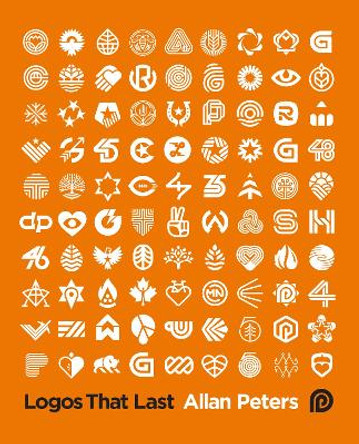 Logos that Last: How to Create Iconic Visual Branding by Allan Peters 9780760383179
