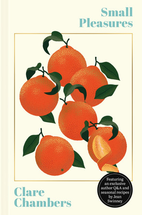 Small Pleasures: The stunning new edition of the joyful bestseller Clare Chambers 9781399620833