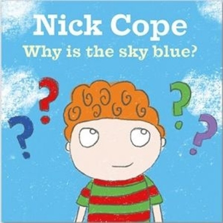 Why Is The Sky Blue? by Nick Cope 9781912213528