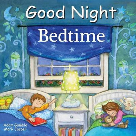 Good Night Bedtime by Adam Gamble 9781602194717