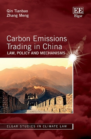 Carbon Emissions Trading in China: Law, Policy and Mechanisms by Qin Tianbao 9781788972932