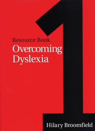 Overcoming Dyslexia: Resource Book 1 by Hilary Broomfield 9781861563989