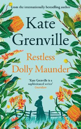 Restless Dolly Maunder by Kate Grenville 9781805302483