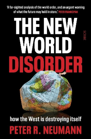 The New World Disorder: how the West is destroying itself by Peter Neumann 9781915590145